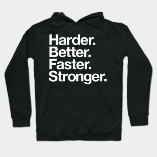 Harder. Better. Faster. Stronger. (white) Hoodie